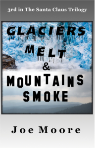 SC Trilogy Book 3 - Glaciers Melt & Mountains Smoke - Hardback