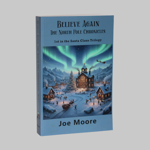 SC Trilogy Book 1 - Believe Again, The North Pole Chronicles - Paperback